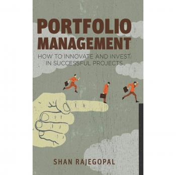Portfolio Management: How to Innovate and Invest in Successful Projects