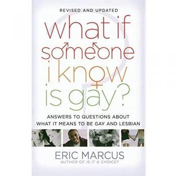What If Someone I Know Is Gay?: Answers To Questions About What It Means To Be Gay And Lesbian
