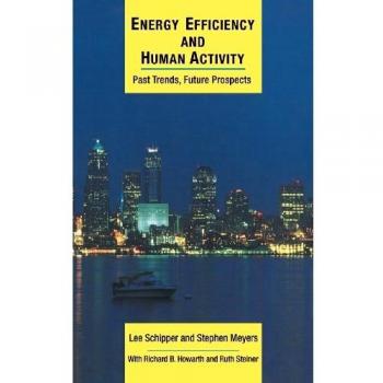 Eficiencia Energética y Actividad Humana: Tendencias Pasadas y Perspectivas Futuras (Serie de Energía y Medio Ambiente de Cambridge)