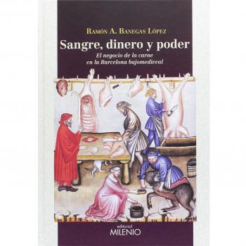 Sangre, dinero y poder: El negocio de la carne en la Barcelona bajomedieval