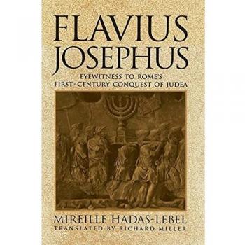 Flavius Josephus: Eyewitness Account of Rome's Conquest of Judea by Hadas Lebel