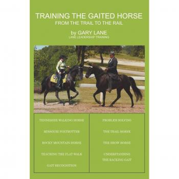 Gaited Horse Training Guide: From Trail to Rail by Gary Lane