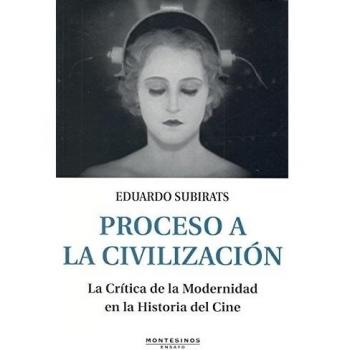 Proceso a la civilización: La crítica de la modernidad en la historia del cine