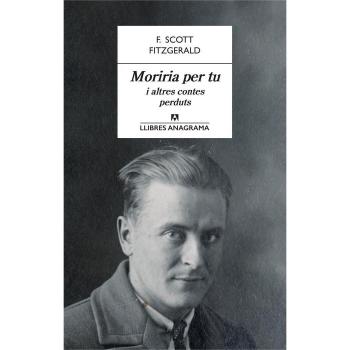 Moriria per tu i altres contes perduts: 46 - F. Scott Fitzgerald