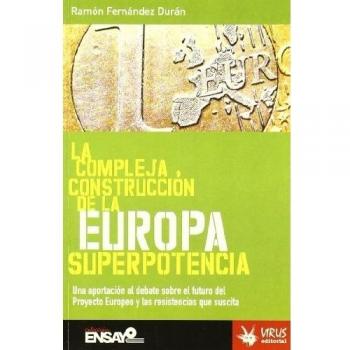 COMPLEJA CONSTRUCCION DE LA EUROPA SUPERPOTENCIA,LA