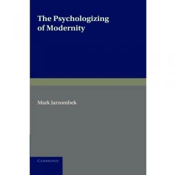 La Psicologización de la Modernidad: Arte, Arquitectura e Historia (Edición en Rústica)