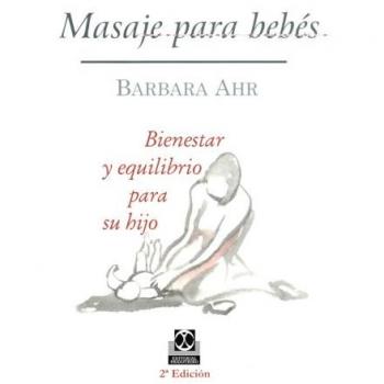 Masaje Para Bebes: Beinestar y Equilibrio Para su Hijo