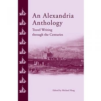 An Alexandria Anthology: Travel Writing Through the Centuries [Idioma Inglés