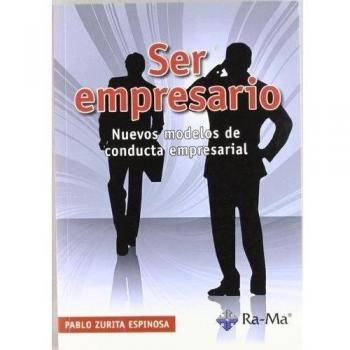 Ser empresario. Nuevos modelos de conducta empresarial