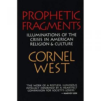 Cornel West's Prophetic Fragments: Insights on American Religion and Culture Crisis