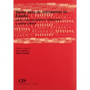 Veinte años de autonomías en España: Leyes, políticas públicas, instituciones y opinión pública: 17