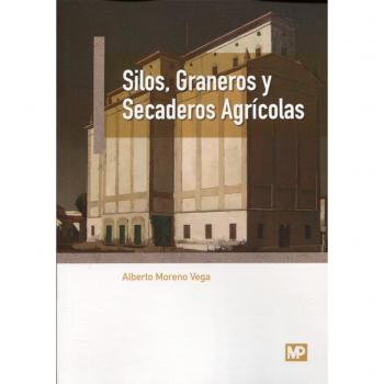 Silos, Graneros y Secaderos Agricolas - Alberto Moreno Vega