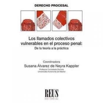 Los llamados colectivos vulnerables en el proceso penal: De la teoría a la práctica