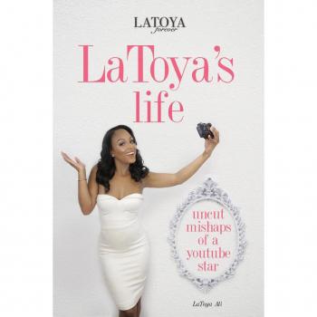 LaToya's Life: Uncut Mishaps of a YouTube Star