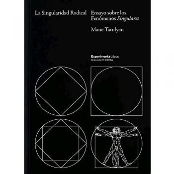 La singularidad Radical: Ensayo sobre los Fenómenos Singulares