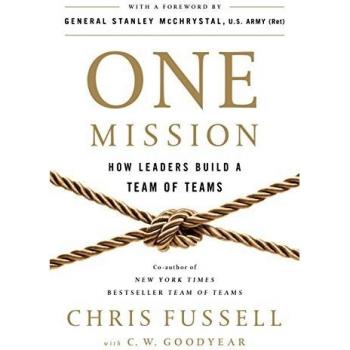 One Mission: How Leaders Build a Team of Teams