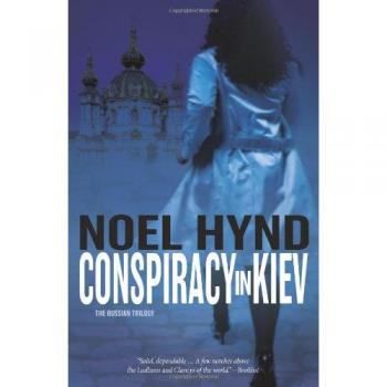 Kiev Conspiracy: The Russian Trilogy Thriller
