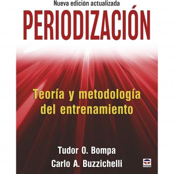 Periodización teoría y metodología del entrenamiento - O. BOMPA, TUDOR/A. BUZZICHELLI, CARLO