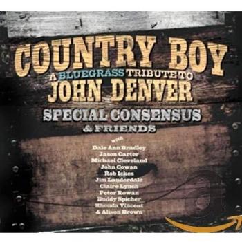 Country Boy: A Bluegrass Tribute To John Denver - Special Consensus