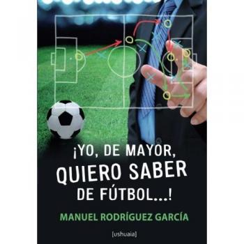 YO, DE MAYOR, QUIERO SABER DE FUTBOL...!