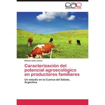 Caracterización del potencial agroecológico en productores familiares: Un estudio en la Cuenca del Salado, Argentina
