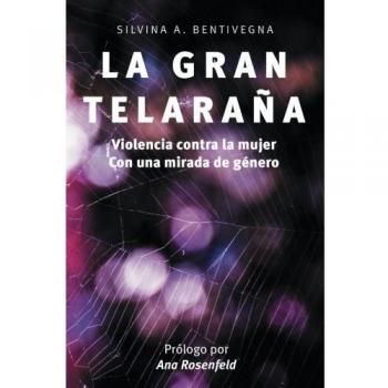 La Gran Telaraña: Violencia contra la mujer con una mirada de género
