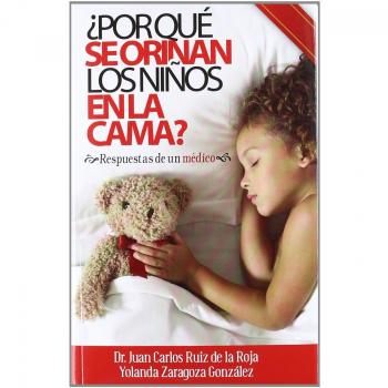 ¿POR QUÉ SE ORINAN LOS NIÑOS EN LA CAMA?: RESPUESTAS DE UN MÉDICO