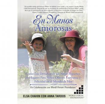 En Manos Amorosas. Cómo Los Derechos De Los Niños Pequeños En Hogares Para Niños Ofrecen Esperanza