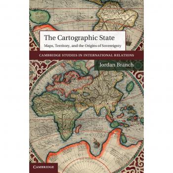 Estado Cartográfico: Mapas, Territorio y los Orígenes de la Soberanía (Estudios de Cambridge en Relaciones Internacionales, Volumen 127) - Tapa Dura