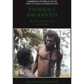 Patología e Identidad: El Trabajo de la Madre Tierra en Trinidad (Estudios de Cambridge en Antropología Social y Cultural, Volumen 90) - Tapa Dura