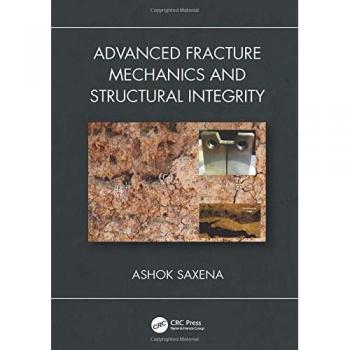 Advanced Fracture Mechanics and Structural Integrity