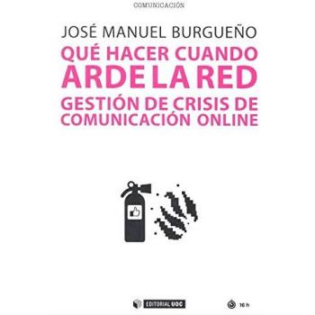 Qué hacer cuando arde la red. Gestión de crisis de comunicación online