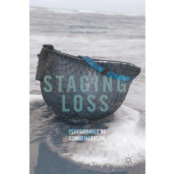 Staging Loss: Performance as Commemoration