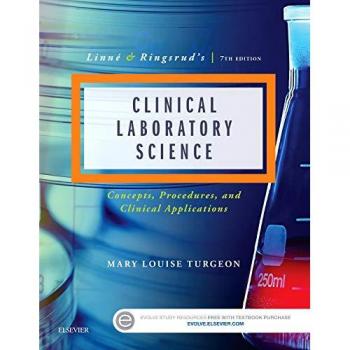 Linne & Ringsrud's Clinical Laboratory Science: Concepts, Procedures, and Clinical Applications, 7e