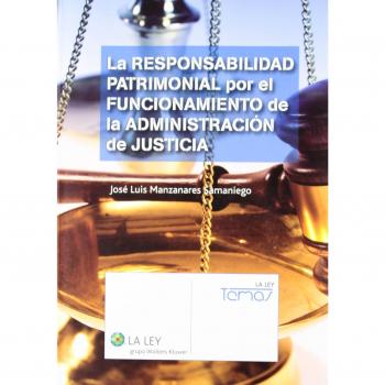 La responsabilidad patrimonial por el funcionamiento de la Administración de Justicia