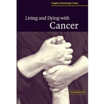 Viviendo y muriendo con cáncer: Guía integral de apoyo emocional y tratamiento