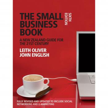 The Small Business Book: A New Zealand guide for the 21st century