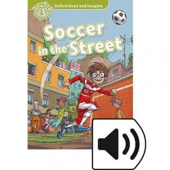 Oxford Read and Imagine 3. Soccer in the Street MP3 Pack