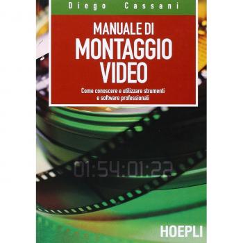 Manual de Montaje de Video: Guía Completa para Conocer y Utilizar Herramientas y Software Profesionales
