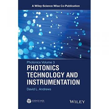 Photonics volume 3 photonics technology and instrumentation a wileyscience wise copublication