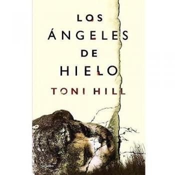 Los ángeles de hielo - Toni Hill