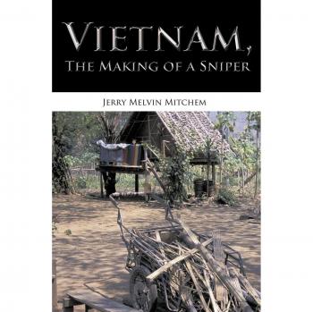 Vietnam: The Making of a Sniper - Paperback Edition by Jerry Melvin Mitchem