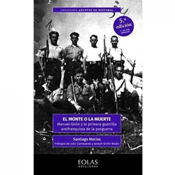 El monte o la muerte: Manuel Girón y la primera guerrilla antifranquista de la posguerra: 5