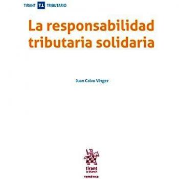 La Responsabilidad Tributaria Solidaria