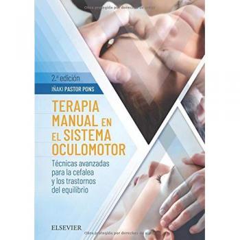 Terapia manual en el sistema oculomotor - 2ª edición: Técnicas avanzadas para la cefalea y los trastornos de equilibrio