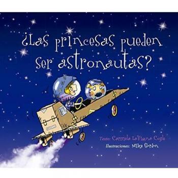 ¿Las Princesas pueden ser Astronautas
