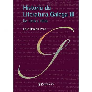 Historia da Literatura Galega III: De 1916 a 1936