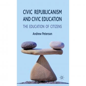 Civic Republicanism and Civic Education: The Education of Citizens