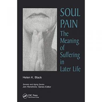Soul Pain: The Meaning of Suffering in Later Life