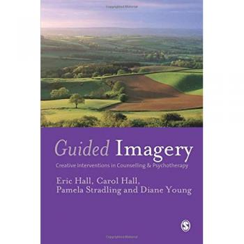 Guided Imagery: Creative Interventions in Counselling & Psychotherapy